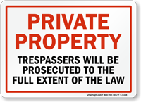 Private Property Trespassers Will Be Prosecuted Sign