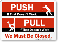 Funny Push Pull If That Doesn't Work We Must Be Closed Sign, SKU: S2-0346