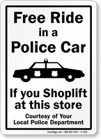 Free Ride In Police Car  Shoplift Sign
