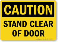 Caution Stand Clear of Door Sign