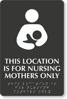 This Location Is For Nursing Mothers Only Braille Sign