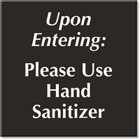 Upon Entering Use Hand Sanitizer Select a Color Engraved Sign