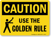 Use The Golden Rule No