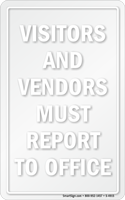 Visitors & Vendors Must Report Sign