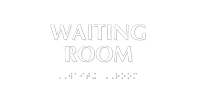 Waiting Room Tactile Touch Braille Sign