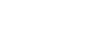 Walk-Ins Welcome Engraved Sign