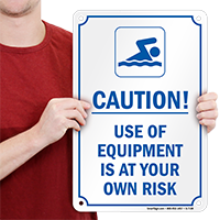 Use Equipment Is At Your Own Risk Sign