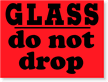 Glass Do Not Drop Fluorescent Label