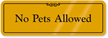 No Pets Allowed Gold DiamondPlate™ Door Sign