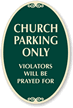 Church Parking Only, Violators Prayed For Sign