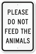 Please Do Not Feed The Animals Sign