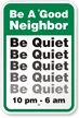 Be A Good Neighbor Quiet Zone Sign