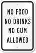 No Food No Drinks No Gum Allowed Sign