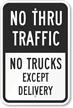 No Thru Traffic No Trucks Except Delivery Sign