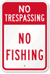 No Trespassing & No Fishing Sign