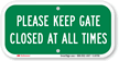 Please Keep Gate Closed At All Times Sign