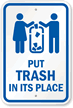 Put Trash In Its Place Sign