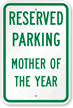 Reserved Parking Mother Of The Year Sign