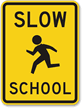 Slow School Sign