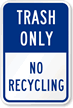 Trash Only No Recycling Sign