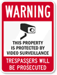 Warning Video Surveillance Trespassers Will Be Prosecuted Sign