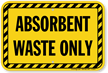 Absorbent Waste Only Sign