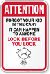 Forgot Kid In Car Look Before Lock Sign