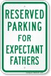 Parking Space Reserved For Expectant Fathers Sign