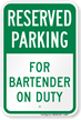 For Bartender On Duty Reserved Parking Sign