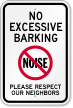 No Excessive Barking, Please Respect Neighbors Sign