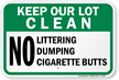 Keep Our Lot Clean No Littering Cigarette Sign