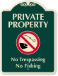 Private Property No Trespassing, No Fishing Sign
