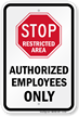 Restricted Area Authorized Employees Only Stop Sign