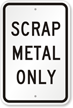 Scrap Metal Only Recycle Sign