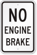 No Engine Brake Truck Safety Sign