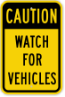 Watch For Vehicles Sign