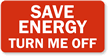 Save Energy Turn Me Off Label