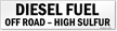 High Sulfur Diesel Fuel Off Road Label