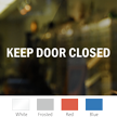 Keep Door Closed Vinyl Cut Glass Window Decal