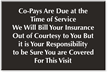 Co Pays Due At Time Of Service Engraved Sign