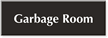 Garbage Room Engraved Sign