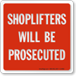 Shoplifters Will Be Prosecuted Sign