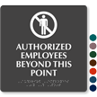 Authorized Employees Beyond This Point Sign with Braille