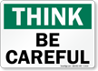 Think: Be Careful