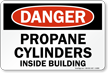 OSHA Danger Propane Cylinders Inside Building Sign