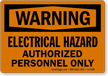 Warning Electrical Hazard Authorized Personnel Sign