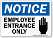 Notice Employee Entrance Only Sign