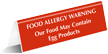 Food May Contain Egg Products Tent Sign