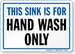 This Sink Hand Wash Only Sign