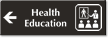 Health Education Engraved Sign with Left Arrow Symbol